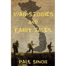 War Stories and Fairy Tales: Sean Kelly, War Correspondent