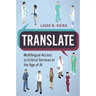 Translate: Multilingual Access to Critical Services in the Age of AI