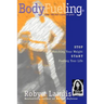 Bodyfueling: Stop Watching Your Weight Start Fueling Your Life