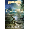 Dead Calm, Bone Dry: A Pirate Action Adventure Series for Young Adult Readers