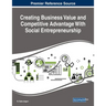 Creating Business Value and Competitive Advantage With Social Entrepreneurship