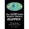 The God Who Makes Things Happen: Physical Reality and the Word of God