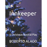 Innkeeper: A Christmas Musical Play
