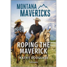Roping the Maverick