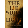 The Lie Within The Light: Unmasking The Enemy's Greatest Disguise