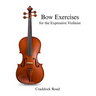 Bow Exercises for the Expressive Violinist