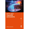 Fifty Key Theatre Designers