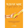 What She Taught Me, Too.