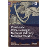 Visions and Voice-Hearing in Medieval and Early Modern Contexts