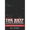 The SHTF Field Manual: Proven strategies to operate in contested environments.