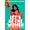 Let's Be the Women and Let the Men Be the Men