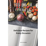 The Joy of Cooking: Delicious Recipes for Every Occasion