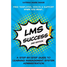 LMS Success: A Step-by-Step Guide to Learning Management System Administration