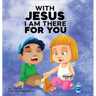 With Jesus I am There For You: A Christian book for kids about kindness and helping others, featuring Bible lessons and stories for homeschool, Sunday