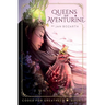 Queens of Aventurine
