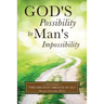 God's Possibility to Man's Impossibility