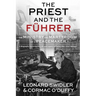 The Priest and the Führer: The Ministry and Martyrdom of a Peacemaker