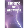 The Cure For Waswasah