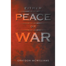 Either Peace or War