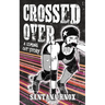 Crossed Over
