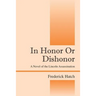 In Honor Or Dishonor: A Novel of the Lincoln Assassination
