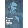 Samuel Bell Maxey: A Biography