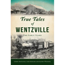True Tales of Wentzville: The Early Years