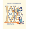 We, but Me: A Book for Twins (or Any Two Peas in a Pod)