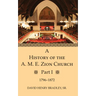 A History of the A. M. E. Zion Church, Part 1