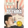 A Kid's Guide to Asthma