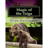 Magic of the Taiga: Fairy Tale about bears and northern lights. Illustrated with beautiful images of Finnish nature captured by the author