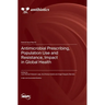 Antimicrobial Prescribing, Population Use and Resistance, Impact in Global Health