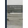 Jet Propulsion Progress