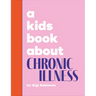 A Kids Book about Chronic Illness