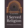 I Served Religion: Encouraging Critical Thinking