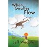 When Giraffes Flew