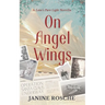 On Angel Wings: A Love's Pure Light Novella