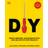 DIY: Repair, Renovate, and Decorate with Over 450 Step-By-Step Projects