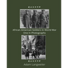 African Americans In World War In Photographs
