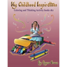My Childhood Inspirations The Series: Coloring and Thinking Activity Books 1 & 2