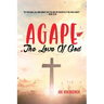 Agape: The Love of God