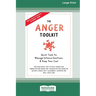The Anger Toolkit: Quick Tools to Manage Intense Emotions and Keep Your Cool (16pt Large Print Edition)
