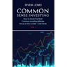 Common Sense Investing: How to Avoid The Most Common Investing Mistake Focus on the Lowest - Cost Funds - Vol.1