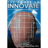 The Power to Innovate: Rewiring the Minds of Individuals and Organizations