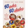 50 Pies, 50 States: An Immigrant's Love Letter to the United States Through Pie