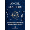 Angel numbers: Spiritual Guide to Interpreting Messages from the Universe