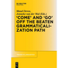 'Come' and 'Go' Off the Beaten Grammaticalization Path