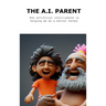 The A.I. Parent: How artificial intelligence is helping me become a better father