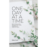 One Day at a Time: Daily Thoughts To Help You Cope Through A Year Of Grief