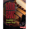 Book Bans: Reading Under Siege